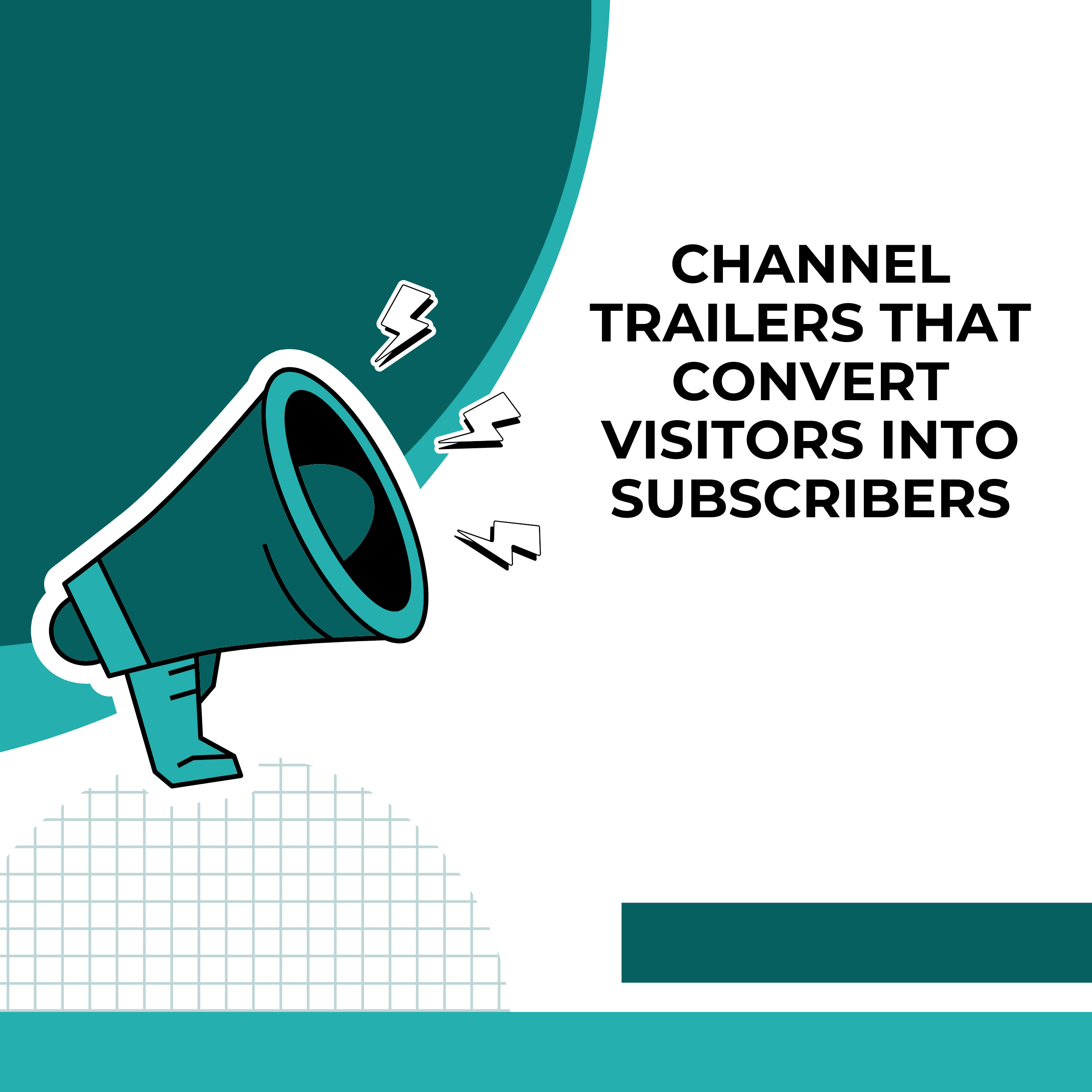 Channel Trailers That Convert Visitors into Subscribers