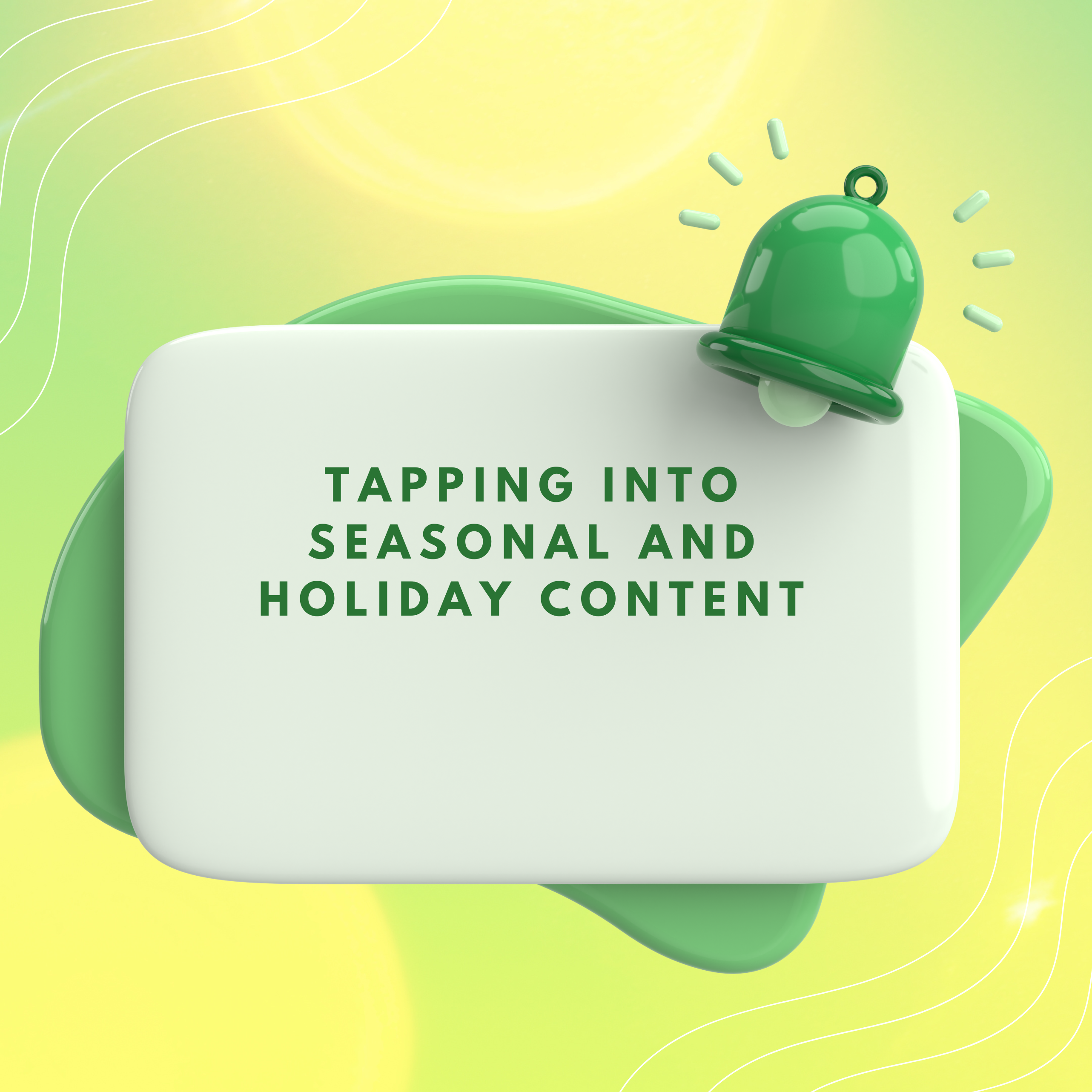 Tapping into Seasonal and Holiday Content