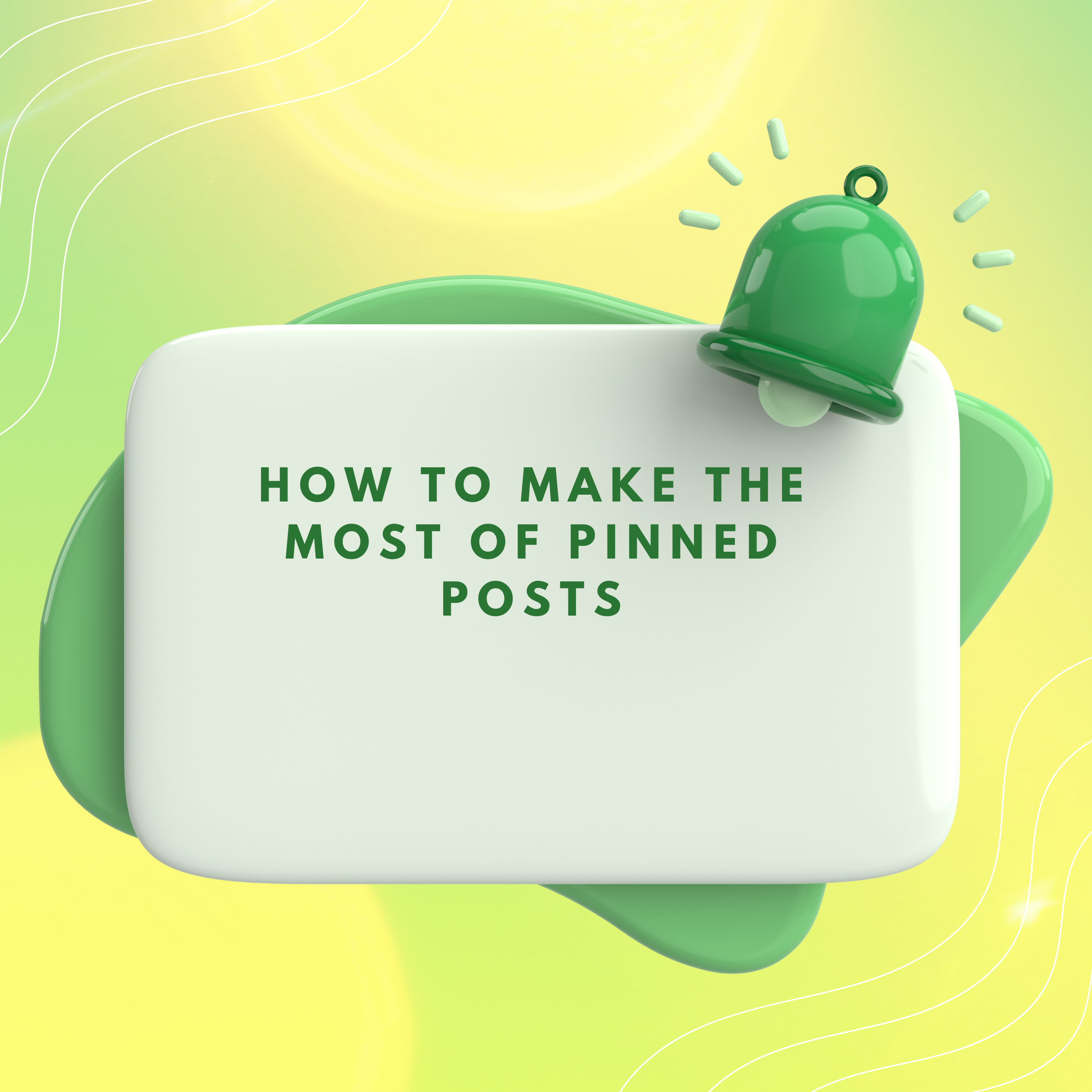 How to Make the Most of Pinned Posts